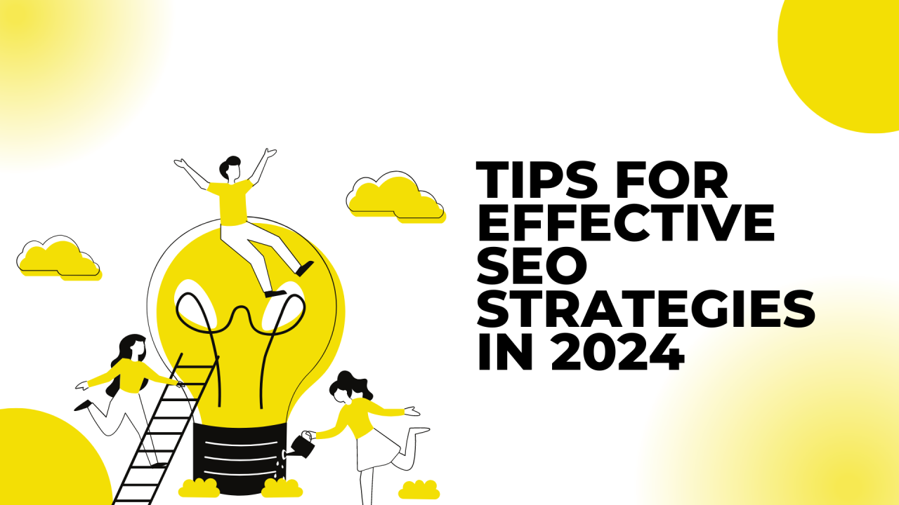 Master Effective SEO Strategies for 2024 | Boost Your Online Visibility