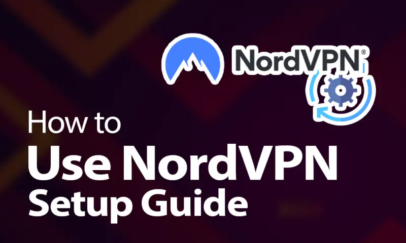 The Ultimate Comprehensive Guide to NordVPN: Everything You Need to Know