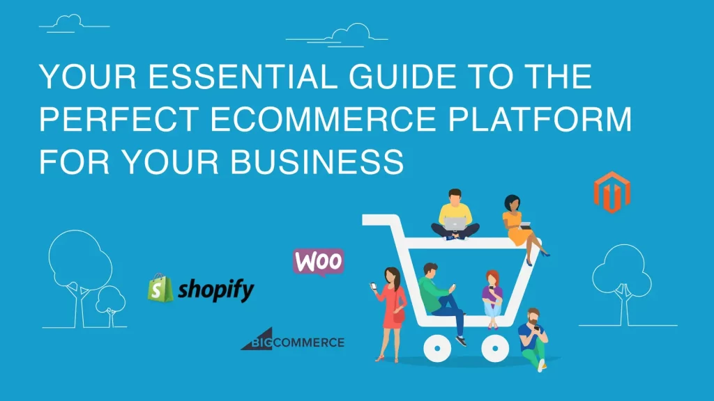Choosing the Right E-commerce Platform